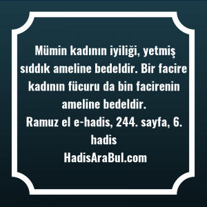   Mümin kadının iyiliği, yetmiş sıddık ... ile başlayan hadis