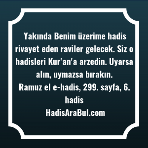   Yakında Benim üzerime hadis rivayet ... hadisinin tamamı