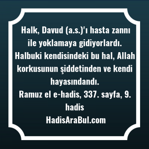   Halk, Davud (a.s.)'ı hasta zannı ... ile başlayan hadis