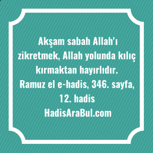   Akşam sabah Allah'ı zikretmek, Allah ... ile başlayan hadis