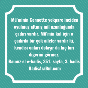   Mü'minin Cennette yekpare inciden oyulmuş ... ile başlayan hadis