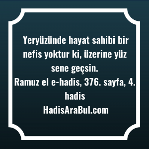   Yeryüzünde hayat sahibi bir nefis ... hadisi şerifi