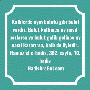   Kalblerde ayın bulutu gibi bulut ... hadisi