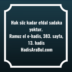   Hak söz kadar efdal sadaka ... hadisinin tamamı