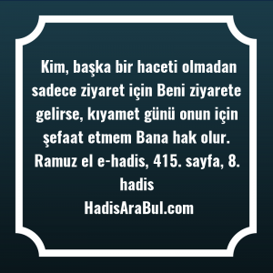   Kim, başka bir haceti olmadan ... hadisi