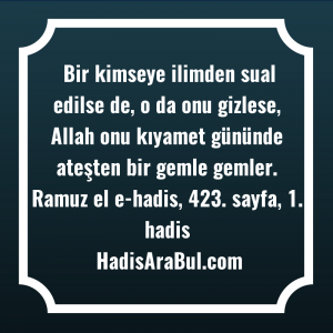   Bir kimseye ilimden sual edilse ... ile başlayan hadis