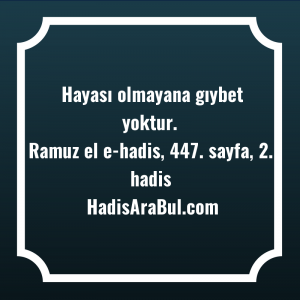   Hayası olmayana gıybet ... hadisi şerifi