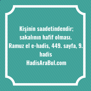   Kişinin saadetindendir; sakalının hafif ... hadisinin tamamı