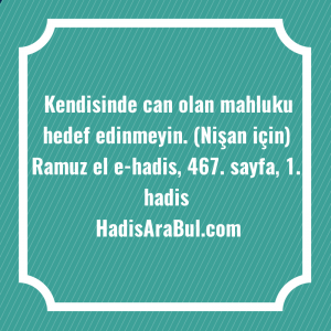   Kendisinde can olan mahluku hedef ... hadisi şerifi