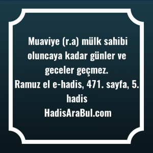   Muaviye (r.a) mülk sahibi oluncaya ... hadisi şerifi