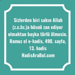   Sizlerden biri sakın Allah (z.c.hz.)a ... ile başlayan hadis