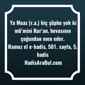   Ya Muaz (r.a.) hiç şüphe ... hadisi şerifi