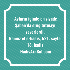   Ayların içinde en ziyade Şaban'da ... hadisi şerifi