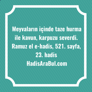   Meyvaların içinde taze hurma ile ... ile başlayan hadis