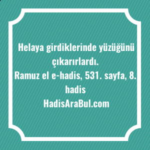   Helaya girdiklerinde yüzüğünü ... hadisinin tamamı