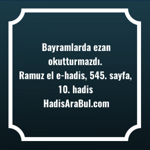   Bayramlarda ezan ... hadisinin tamamı