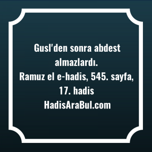   Gusl'den sonra abdest ... hadisi şerifi