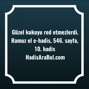   Güzel kokuyu red ... ile başlayan hadis