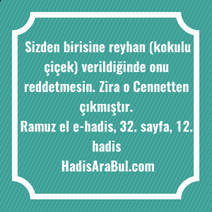   Sizden birisine reyhan (kokulu çiçek) ... ile başlayan hadis