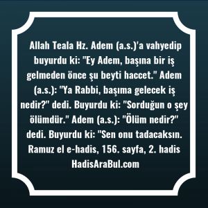   Allah Teala Hz. Adem (a.s.)'a ... ile başlayan hadis