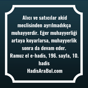   Alıcı ve satıcılar akid meclisinden ... hadisinin tamamı