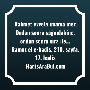   Rahmet evvela imama iner. Ondan ... hadisi